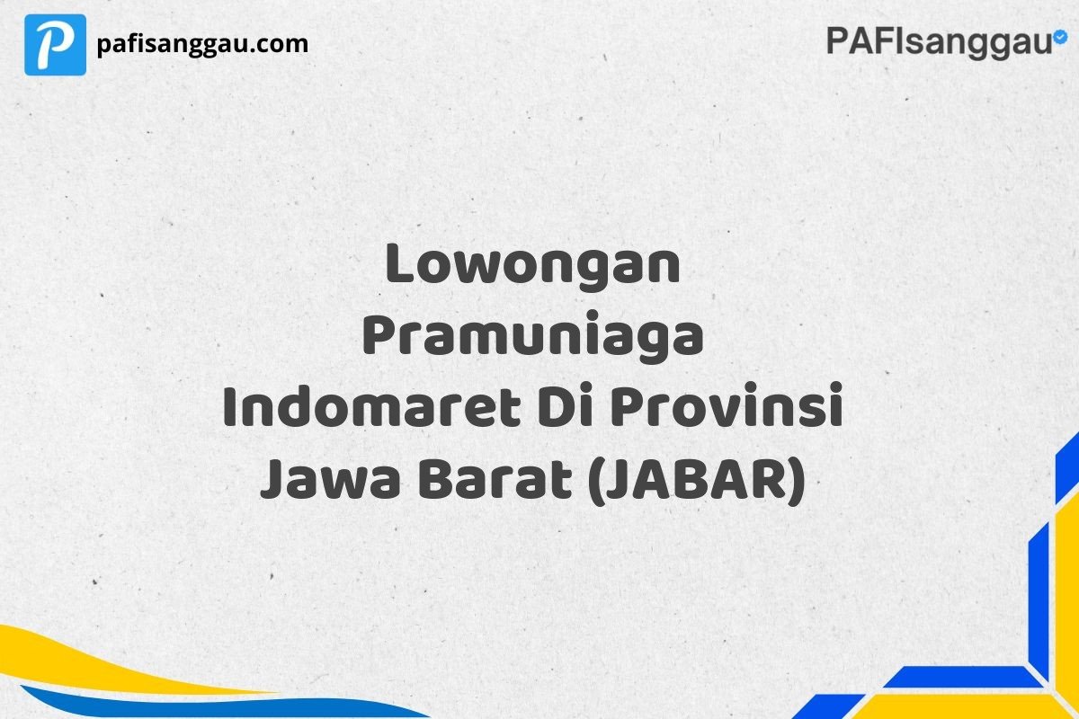 Lowongan Pramuniaga Indomaret Di Provinsi Jawa Barat (JABAR)
