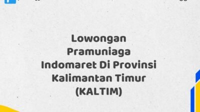 Lowongan Pramuniaga Indomaret Di Provinsi Kalimantan Timur (KALTIM) Tahun 2025 (Resmi)