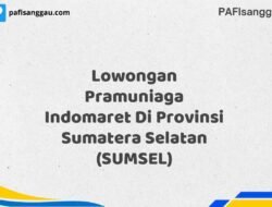 Lowongan Pramuniaga Indomaret Di Provinsi Sumatera Selatan (SUMSEL) Tahun 2025 (Jangan Lewatkan Pendaftaran Ini)