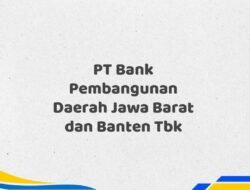 PT Bank Pembangunan Daerah Jawa Barat dan Banten Tbk Tahun 2025 Terbaru Terpercaya