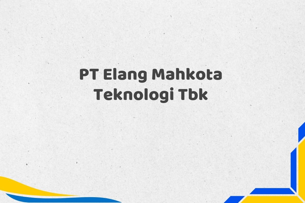 PT Elang Mahkota Teknologi Tbk