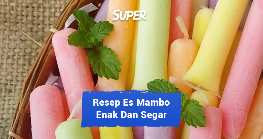 Resep Es Mambo Anti Gagal Segarnya Bikin Nagih!