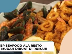 Rahasia Seafood Mewah ala Restoran Bintang Lima Resep Mudah di Rumah!